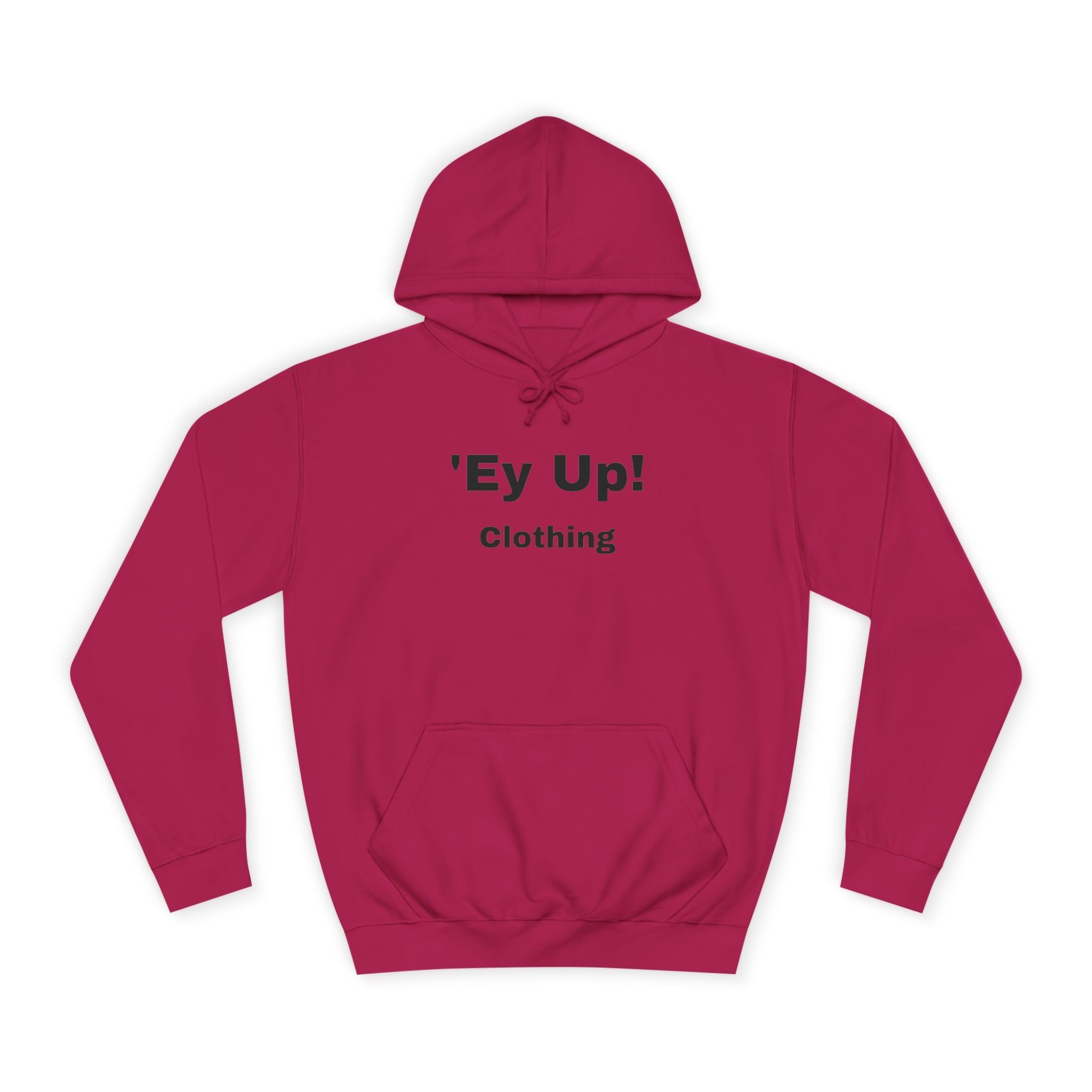 'Ey Up!' Unisex College Hoodie, Casual Pullover, College Style, Gift for Students, Cozy Sweatshirt, Everyday Wear