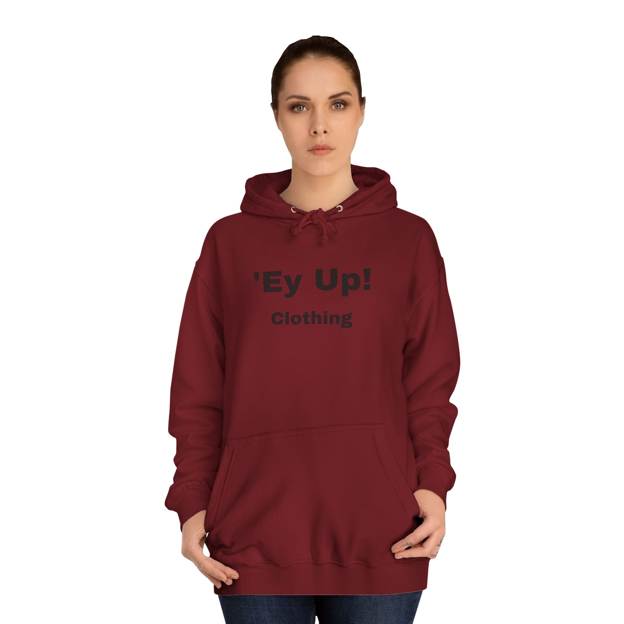 'Ey Up!' Unisex College Hoodie, Casual Pullover, College Style, Gift for Students, Cozy Sweatshirt, Everyday Wear
