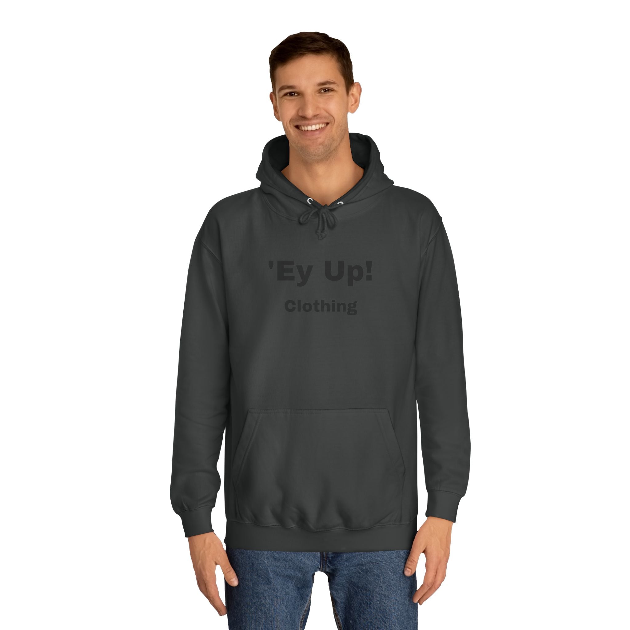 'Ey Up!' Unisex College Hoodie, Casual Pullover, College Style, Gift for Students, Cozy Sweatshirt, Everyday Wear
