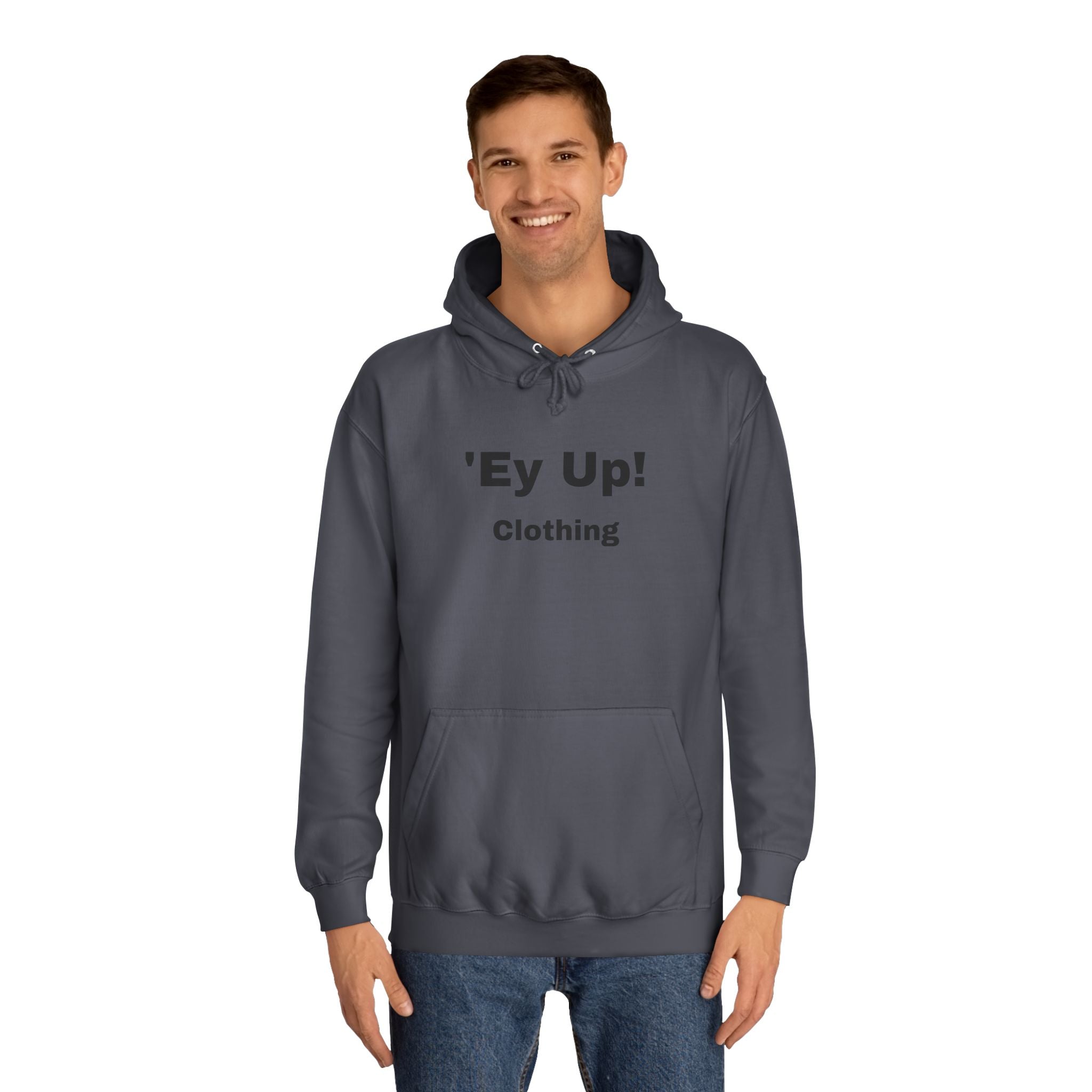 'Ey Up!' Unisex College Hoodie, Casual Pullover, College Style, Gift for Students, Cozy Sweatshirt, Everyday Wear