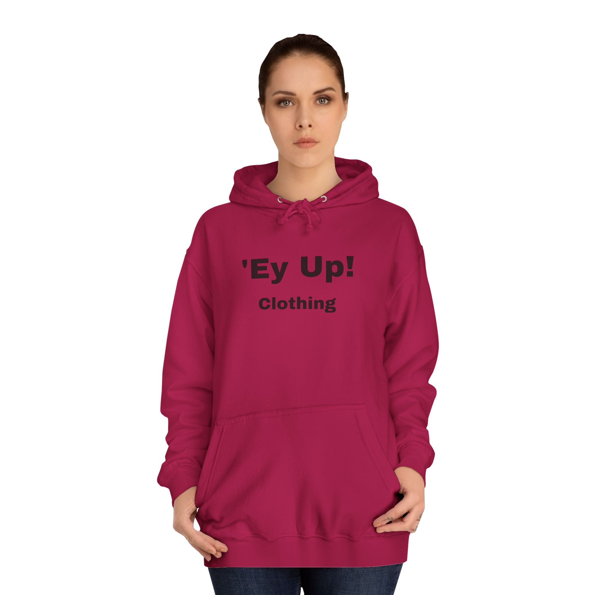 'Ey Up!' Unisex College Hoodie, Casual Pullover, College Style, Gift for Students, Cozy Sweatshirt, Everyday Wear